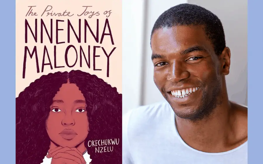 “Just because something is ‘for girls’ doesn’t necessarily make it inferior” – Okechukwu Nzelu, Author of The Private Joys of Nnenna Maloney